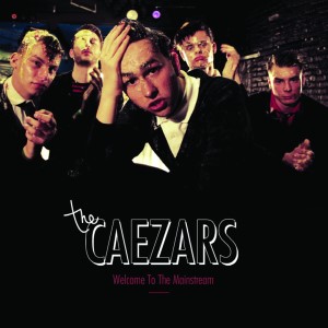 Caezars ,The - Welcome To The Mainstream